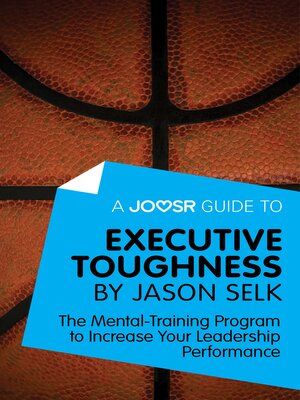 cover image of A Joosr Guide to... Executive Toughness by Jason Selk